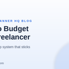 How to Budget as a Freelancer: A Simple 5-Step System That Sticks