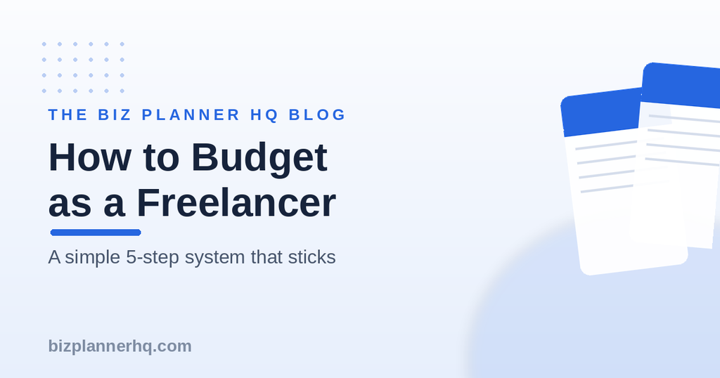 How to Budget as a Freelancer: A Simple 5-Step System That Sticks