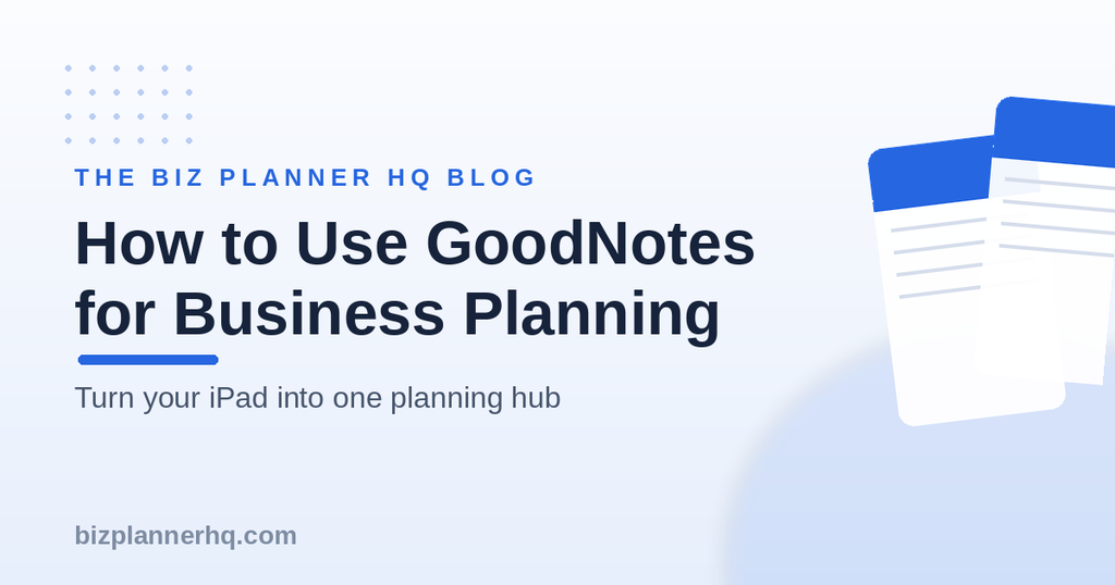 How to Use GoodNotes for Business Planning in 2026 (Step-by-Step)