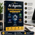 AI Agents for Solopreneurs: Automate Your Business Without a Team